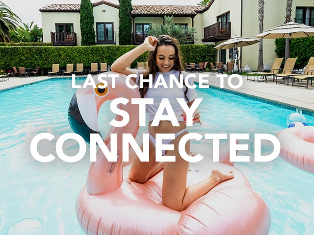 Last Chance To Stay Connected